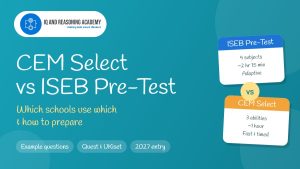 CEM Select vs ISEB Pre-Test comparison: which schools use which and how to prepare